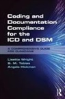 Angela Hickman, Angela (Culbert Healthcare Solutions Hickman, Angela (Culbert Healthcare Solutions Massachusetts USA) Hickman, Hickman Angela, S M (Private Practice Minnesota USA) Tobias, S. M. Tobias... - Coding and Documentation Compliance for the Icd and Dsm