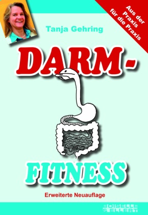 Tanja Gehring - Darm-Fitness - Mit vielen Therapie- & Praxistipps