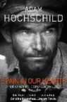 Adam Hochschild - Spain in Our Hearts