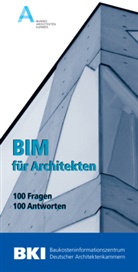 Eberhar Beck, Eberhard Beck, Joche Dohrenbusch, Jochen Dohrenbusch, Katharin Gäbel, Bundesarchitektenkamme BAK... - BIM für Architekten