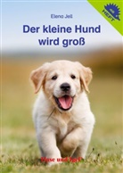 Elena Jell - Der kleine Hund wird groß / Igelheft 46