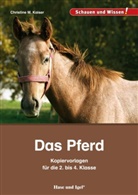 Christine M Kaiser, Christine M. Kaiser - Das Pferd - Kopiervorlagen für die 2. bis 4. Klasse