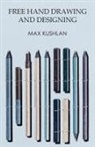 Max Kushlan - Free Hand Drawing and Designing