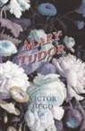 Victor Hugo - Mary Tudor
