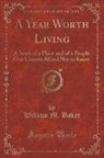 William M. Baker - A Year Worth Living