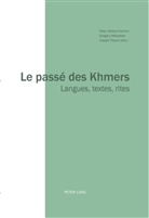 Nasir Abdoul-Carime, Grégory Mikaelian, Joseph Thach, Nasir Abdoul-Carime, Grégor Mikaelian, Grégory Mikaelian... - Le passé des Khmers