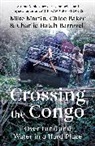 Chloe Baker, Charlie Hatch-Barnwell, Martin, Mike Martin - Crossing the Congo