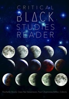 Rochelle Brock, Brock Rochelle, Paul Chamness Miller, Miller Paul Chamness, Paul Chamness Miller-Kuriyama, Dara Nix-Stevenson... - Critical Black Studies Reader