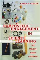 Kabba E Colley, Kabba E. Colley, Colley Kabba E. - Purposeful Engagement in Science Learning