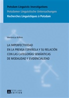 Verónica Böhm, Gerda Hassler - La imperfectividad en la prensa española y su relación con las categorías semánticas de modalidad y evidencialidad