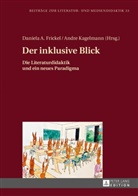 Daniela A. Frickel, Andre Kagelmann, Daniel A Frickel, Daniela A Frickel, Christian Dawidowski, Daniela A. Frickel... - Der inklusive Blick