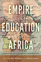 Peter Kallaway, Kallaway Peter, Rebecca Swartz, Swartz Rebecca - Empire and Education in Africa