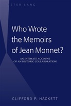 Clifford P Hackett, Clifford P. Hackett - Who Wrote the Memoirs of Jean Monnet?