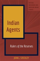 John L. Steckley, Steckley John L., Andrew Jolivette - Indian Agents