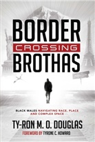 Ty-Ron M O Douglas, Ty-Ron M. O. Douglas - Border Crossing "Brothas"