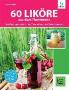 Elisabeth Engler - 60 Liköre aus dem Thermomix®