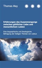 Thomas May - Erfahrungen des Zusammenhangs zwischen göttlicher Liebe und menschlichem Leiden