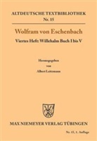 Wolfram von Eschenbach, Wolfram von Eschenbach, Alber Leitzmann, Albert Leitzmann - Willehalm Buch I bis V