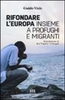Guido Viale - Rifondare l'Europa insieme a profughi e migranti