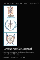 Nathan Howard Yoder - "Ordnung in Gemeinschaft"