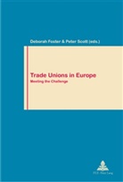 Deborah Foster, Peter Scott - Trade Unions in Europe