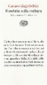 Gustavo Zagrebelsky - Fondata sulla cultura. Arte, scienza e Costituzione