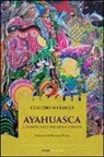 Claudio Naranjo - Ayahuasca. Il rampicante del fiume celeste