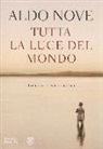 Aldo Nove - Tutta la luce del mondo. Il romanzo di San Francesco