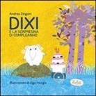 Andrea Zingoni, U. Murgia - Dixi e la sorpresina di compleanno