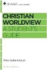 Philip Graham Ryken, David S Dockery, David S. Dockery - Christian Worldview