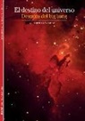 Trinh Xuan Thuan, Trinh Xuan . . . [et al. ] Thuan - El Destino del Universo: Después del Big Bang