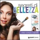 Sara Arndt, Greta Jansen, Rita Mielke - Segreti di bellezza. Viso, corpo, capelli