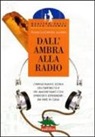 Franco Foresta Martin - Dall'ambra alla radio