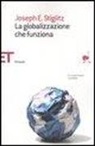 Joseph Stiglitz - La globalizzazione che funziona