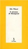 Elie Wiesel - Il processo di Shamgorod