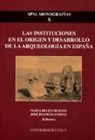 José Ramón López Rodríguez - Las instituciones en el origen y desarrollo de la arqueología en España
