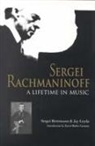 Sergei Bertensson, Sergei Leyda Bertensson, Jay Leyda, Sophia Satina, With a New Introduction by David Butler - Sergei Rachmaninoff