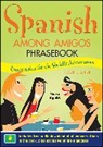 Nuria Agull, Nuria Agullo, Nuria Agulló, Agullo Nuria - Spanish Among Amigos Phrasebook, Second Edition