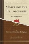 Stephen Alexander Hodgman - Moses and the Philosophers, Vol. 2 of 3