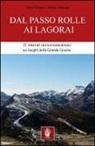 Mario Busana, Alberto Manzan - Dal passo Rolle ai Lagorai. 21 itinerari storico escursionistici sui luoghi della grande guerra