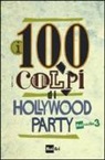 i 100 colpi di Hollywood Party