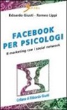 Edoardo Giusti, Romeo Lippi - Facebook per psicologi. Il marketing con i social network