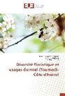 Djakali Ouattara, Djakalia Ouattara, Siend, Coulibaly Siendou, Daniel Kanga Mar Simale, Daniel Kanga Marc Simale - Diversité floristique et usages du miel (Toumodi-Côte d'Ivoire)