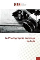 Métissa André - La Photographie ancienne en Inde
