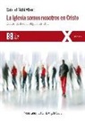 Gabriel Richi Alberti - La Iglesia somos nosotros en Cristo : cuestiones de eclesiología sistemática