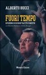 Alberto Bucci - Fuori tempo. Riflessioni di un coach tra vita e canestri