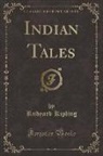 Rudyard Kipling - Indian Tales (Classic Reprint)