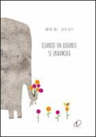 Davide Calì, Alice Lotti - Quando un elefante si innamora