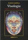 Flavio Gazzola - Visologia. Diagnosi e terapia dai segni del viso