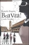 Romolo Bugaro - Bea vita! Crudo Nordest
